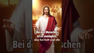 Matthäus 19,26 Bei den Menschen ist es unmöglich; aber bei Gott sind alle Dinge möglich.