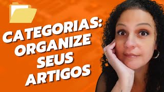 CATEGORIAS NO BLOGGER - Organize seus ARTIGOS por CATEGORIAS