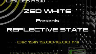 Zed White - Reflective State -Best Sets Radio