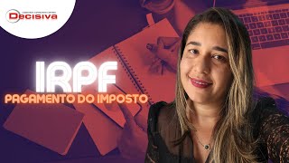 IRPF 2022 | Pagamento do imposto