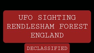 UFO Rendlesham Forest - England