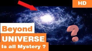 What is beyond the universe? In FULL HD 1080p [CLIP]