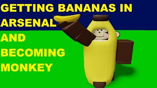 Becoming monkey and getting Bananas! (Roblox Arsenal)