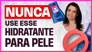 Pior HIDRATANTE corporal é um dos mais vendidos, CUIDADO! | Vai ressecar sua pele