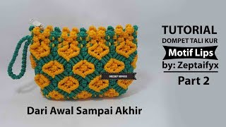 #6 Tutorial Dompet Tali Kur Motif Lips Dari Awal Sampai Akhir Part 2