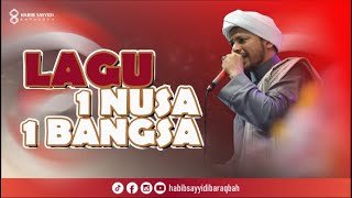 LAGU SATU NUSA SATU BANGSA II HABIB SAYYIDI BARAQBAH