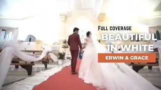 Beautiful in White| Erwin & Grace Wedding| Full Coverage