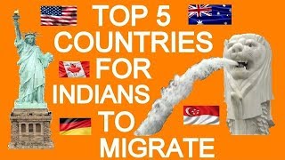 Top 5 Countries For Indians To Migrate.