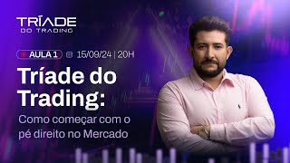 Tríade do Trading: Como Começar Com o Pé Direito no Mercado