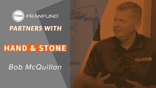 Hand & Stone - FranFund Partnership - Bob McQuillan