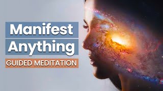 Visualize and Manifest Anything You Want | Law of Attraction Guided Meditation