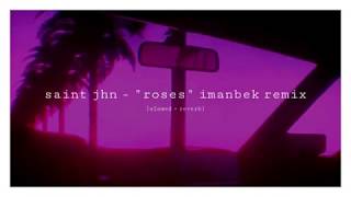 SAINt JHN - "roses" imanbek remix [slowed + reverb]