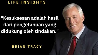 Kata kata Terbaik Brian Tracy yang Penuh Makna Mendalam dan Sangat Memotivasi Masa Depan Anda