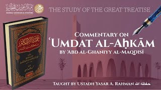 L1 | ʿUmdatul Aḥkām | Intro & Book of Ṭahārah | Ust. Yasar A. Raḥmān | College of Fiqh