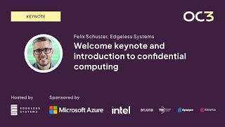 Introduction to confidential computing by Felix Schuster (CEO, Edgeless Systems) | OC3 2023