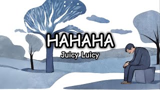 HAHAHA - Juicy Luicy (Lirik)