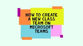 Create a new Class Team on Microsoft Teams