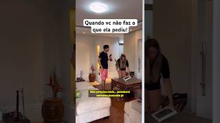 Quando você não faz o que sua namorada pede!