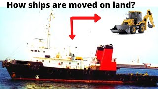 How ships are moved on land