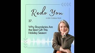 37. Why Boundaries Are the Best Gift This Holiday Season