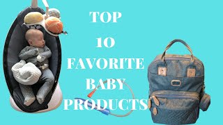 My TOP 10 MUST haves (favorite)  BABY Products!