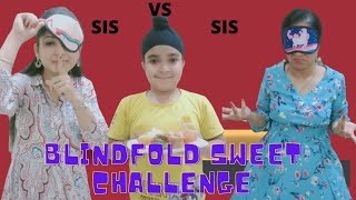 Blindfold Sweet Challenge | Mithai Challenge | Family Challenge | Ekam Fateh Vlogs