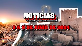 NOTICIAS de ALMERÍA (3 a 9 de junio de 2024)