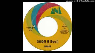 SMOKE choose it