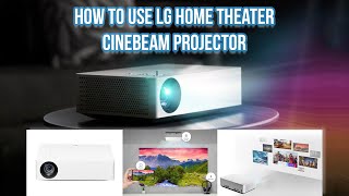 How to Use LG Home Theater CineBeam Projector | HU70LA 4K UHD LED Smart Projector