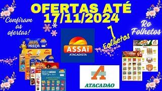 OFERTAS ASSAÍ E ATACADÃO ATÉ 17/11/2024 7 FOLHETOS DIFERENTES