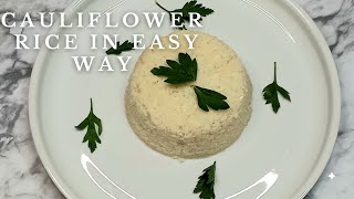 How to make a Cauliflower Rice in easy way. (low carb side dish)