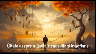 Citate despre Adevăr, Neadevăr și Inacțiune