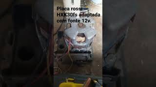 #Shorts placa motor Rossi HXK30FS adaptada com fonte 12v.