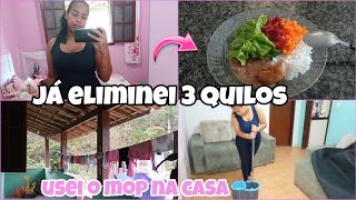 JÁ ELIMINEI 3 QUILOS COM REEDUCAÇÃO ALIMENTAR + USEI O MOP NA CASA VLOG