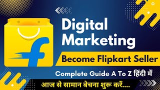 how to become a seller in Flipkart ? Flipkart mein seller account kaise banaye ?