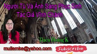 Người Tù Và Ánh Sáng Phục Sinh/ Tác Giả Vĩnh Chánh/ Diễn Đọc Thiên Hoàng