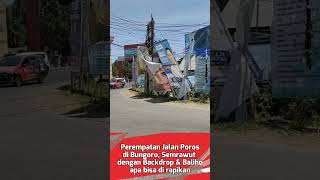 perempatan jalan poros bungoro semrawut spanduk dan baliho perlu dirapikan #shorts