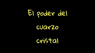 El poder del cuarzo cristal