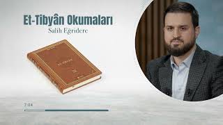 Et-Tibyân Okumaları - 31. Bölüm: Kur'an'a Saygımızın Göstergesi | Salih Eğridere