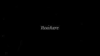 Nowhere (Lyrics)