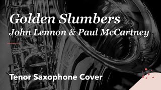 GOLDEN SLUMBERS - The Beatles - Tenor saxophone cover