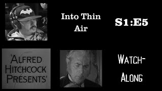 Alfred Hitchcock Presents - S1E5 - Into Thin Air Watch-Along