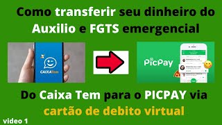 Como transferir seu dinheiro do Aplicativo Caixa Tem para sua conta PicPay via cartão debito virtual