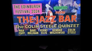 (Vol.27 No.05) - COLIN STEELE QUINTET In THE JAZZ CLUB @ EDINBURGH FESTIVAL 2024 - 14 AUGUST 2024