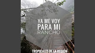 Ya Me Voy para Mi Rancho