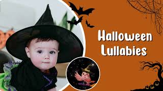 Halloween Lullabies 🎃 Spooky Baby Friendly Tunes for Babies & Kids | Happy Halloween