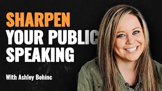 How to Sharpen Your Public Speaking with Ashley Bohnic #publicspeaking #speakwithpeoplepodcast