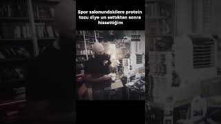 Spor salonundakilere protein tozu yerine un sattıktan sonra hissettiğim