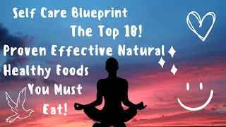 The Top 10 Proven Effective Natural Healthy Foods You Must Eat!