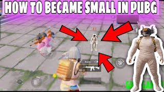 HOW TO BECAME SMALL IN PUBG MOBILE | HOW TO BECAME SMALL IN PUBG MOBILE CLASSIC